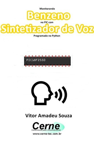 Livro Monitorando Benzeno No Pic Com Sintetizador De Voz...