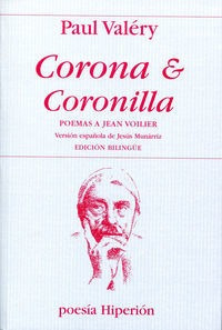 Corona & Coronilla. Poemas A Jean Voilier - Valery, Paul