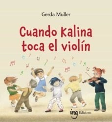 Libro Cuando Kalina Toca El Violin - Gerda Muller