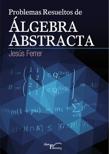 Libro Problemas Resuletos De Álgebra Abstracta - F. Llopis