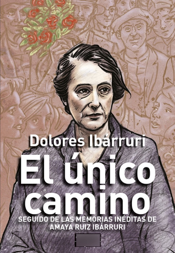 Libro El Unico Camino - Ibarruri, Dolores Ruiz Ibarruri, ...