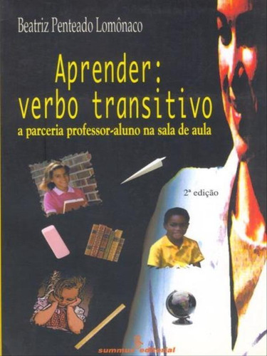Aprender: Verbo Transitivo, De Lomonaco, Beatriz Penteado. Editora Summus Editorial, Capa Mole, Edição 2ª Edição - 2002 Em Português