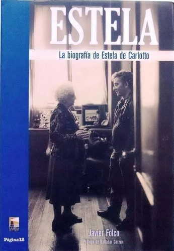 Estela. La Biografía De Estela De Carlotto. Javier Folco