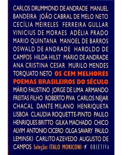 Os Cem Melhores Poemas Brasileiros Do Século, De Moriconi, Italo / Vários Autores. Editora Objetiva, Capa Mole Em Português