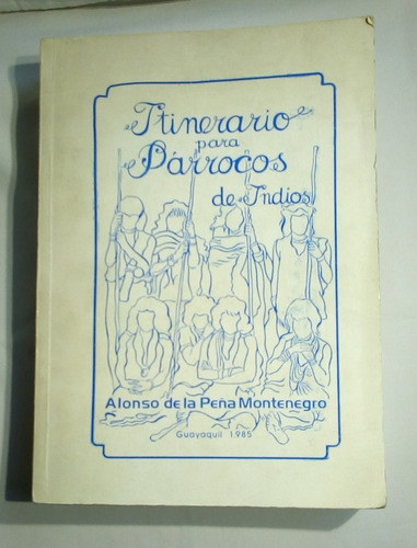Itinerario Para Párrocos De Indios. Alfonso De La Peña M.