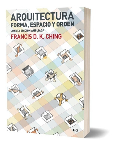 Arquitectura: Forma, Espacio Y Orden / Francis D. K. Ching