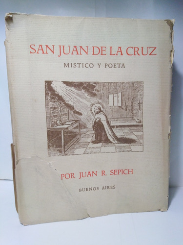 San Juan De La Cruz Místico Y Poeta - Juan R. Sepich