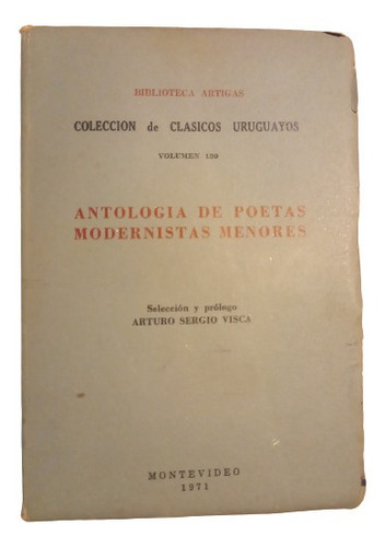 Arturo Sergio Visca. Antologia De Poetas Modernistas Menores