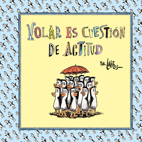 Volar Es Cuestiãâ³n De Actitud, De Liniers. Editorial Debolsillo, Tapa Blanda En Español