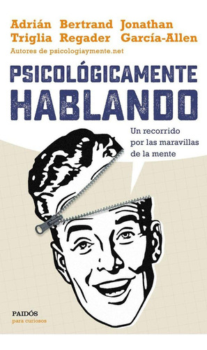 Libro: Psicológicamente Hablando. Triglia, Adrián#garcía-all