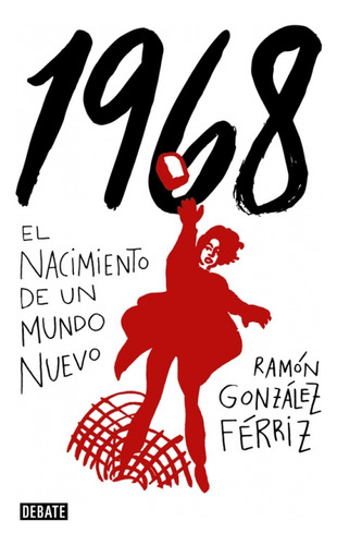 1968. El Nacimiento De Un Mundo Nuevo