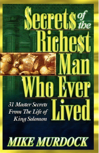 Secrets Of The Richest Man Who Ever Lived, De Mike Murdock. Editorial Wisdom International, Tapa Blanda En Inglés