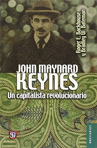 Keynes Un Capitalista Revolucionario, Backhouse, Ed. Fce