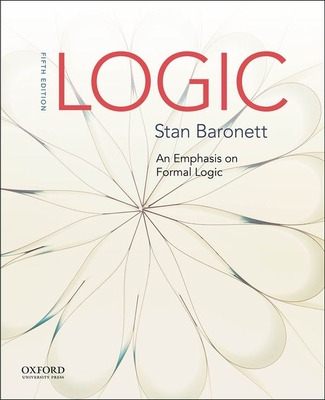 Libro Logic: An Emphasis On Formal Logic - Baronett, Stan