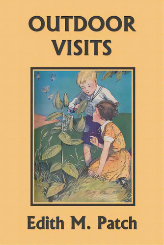 Outdoor Visits (yesterday's Classics), De Patch, Edith M.. Editorial Yesterdays Classics, Tapa Blanda En Inglés