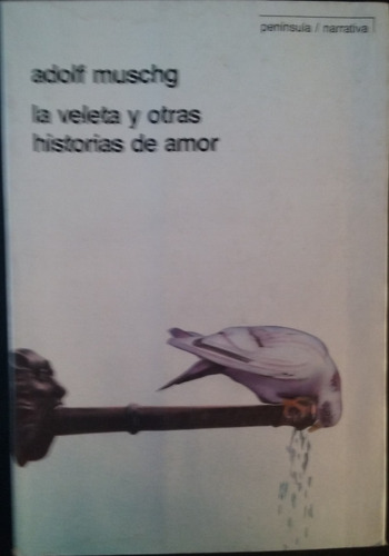 La Veleta Y Otras Historias De Amor (peninsula Narrativa)