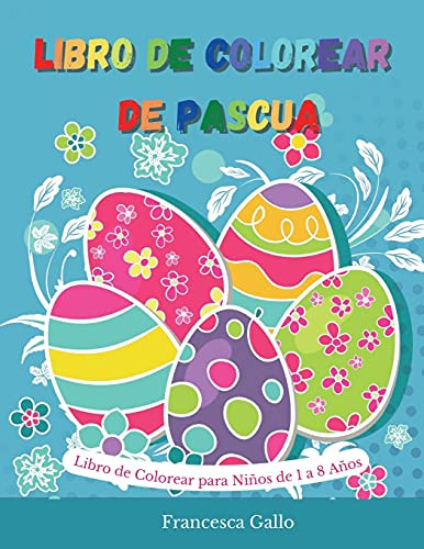 Libro De Colorear De Pascua: Libro De Colorear Para Niños De