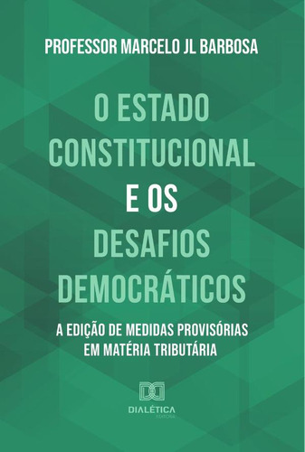 O Estado Constitucional E Os Desafios Democráticos - Marc...