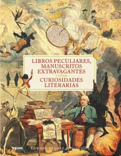 Libros Peculiares, Manuscritos Extravagantes Y Otras Curiosi