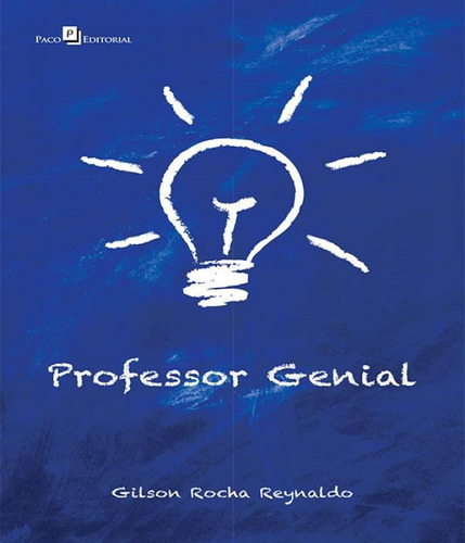 Professor Genial, De Reynaldo, Gilson Rocha. Editora Paco Editorial, Capa Mole, Edição 1 Em Português