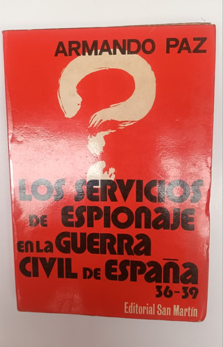 Los Servicios De Espionaje En La Guerra Civil De España 