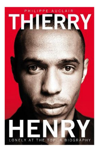 Thierry Henry - Lonely At The Top. Eb01