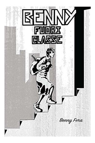 Libro: Benny Fuori Classe (italian Edition)