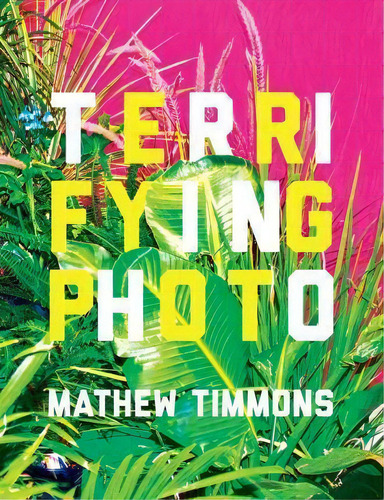 Terrifying Photo, De Mathew Timmons. Editorial Wonder, Tapa Blanda En Inglés