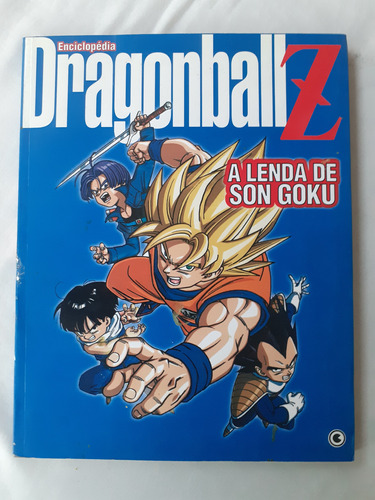 Enciclopédia Dragon Ball Z - A Lenda De Son Goku - 2005