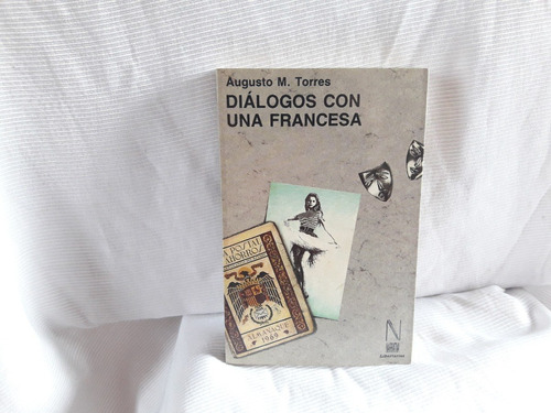 Dialogos Con Una Francesa Augusto M Torres Narrativa