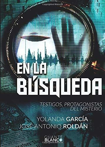 Libro : En La Busqueda Testigos, Protagonistas Del Misterio