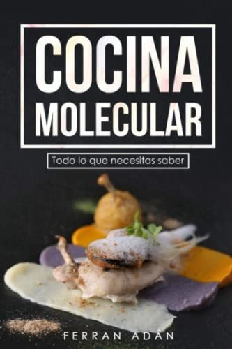 Libro : Cocina Molecular Todo Lo Que Necesitas Saber -...