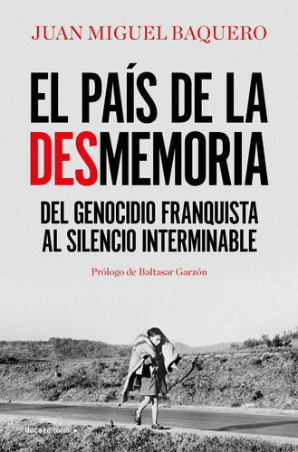 Libro: El País De La Desmemoria. Baquero, Juan Miguel. Roca 
