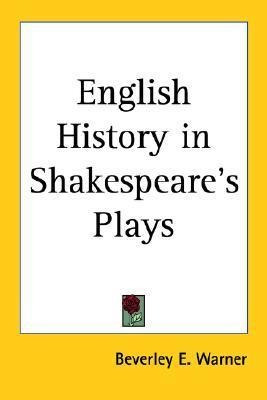 English History In Shakespeare's Plays - Beverley E. Warn...