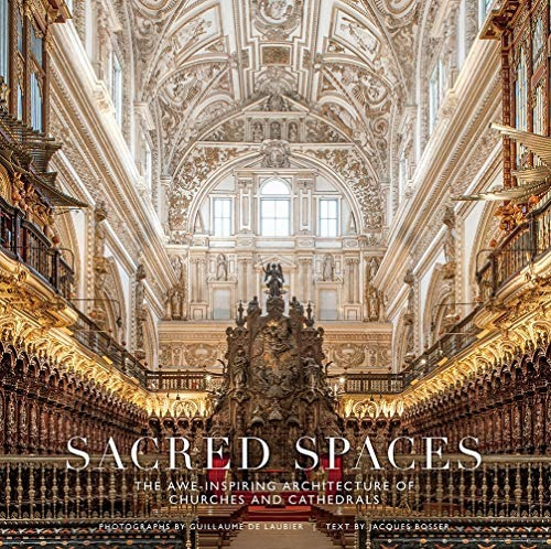 Sacred Spaces The Aweinspiring Architecture Of Churches And 