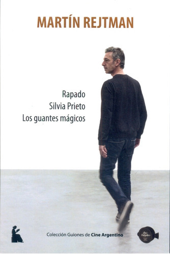 Rapado / Silvia Prieto / Los Guantes Magicos, De Martin Rejtman. Editorial Beatriz Viterbo Editora, Edición 1 En Español