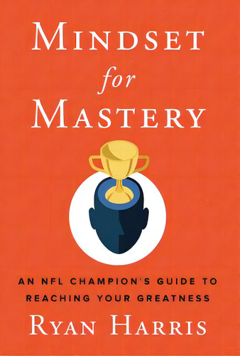 Mindset For Mastery: An Nfl Champion's Guide To Reaching Your Greatness, De Harris, Ryan. Editorial Lightning Source Inc, Tapa Dura En Inglés