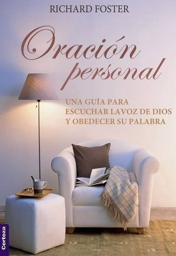 Oracion Personal, De Richard Foster. Editorial Certeza En Español