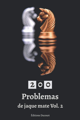 Libro: 200 Problemas De Jaque Mate Vol.2 (spanish Edition)