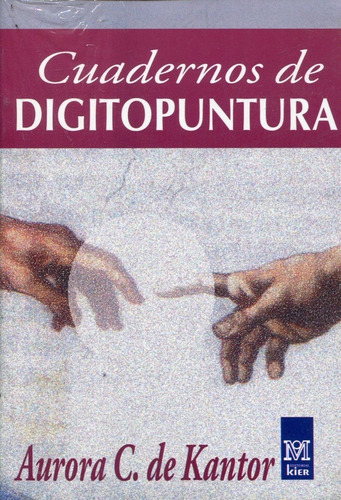 Cuadernos De Digitopuntura, De De Kantor Aurora C. Editorial Kier S.a., Edición 1 En Español