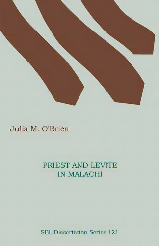 Priest And Levite In Malachi, De O'brien, Julia M.. Sbl Dissertation Series 121, Vol. 1. Editorial Soc Of Biblical Literature, Tapa Blanda En Inglés