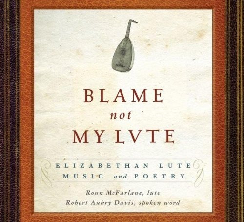 Mcfarlane Ronn Blame Not My Lute: Elizabeth Lute Music &  Cd