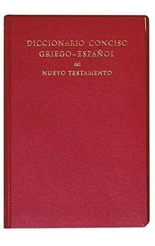 Diccionario Conciso Griego - Español Del Nuevo Testamento