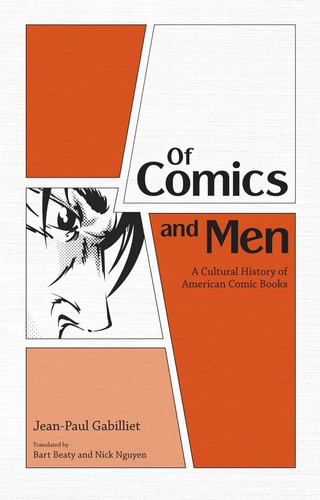 Libro: Of Comics And Men: A Cultural History Of American Com