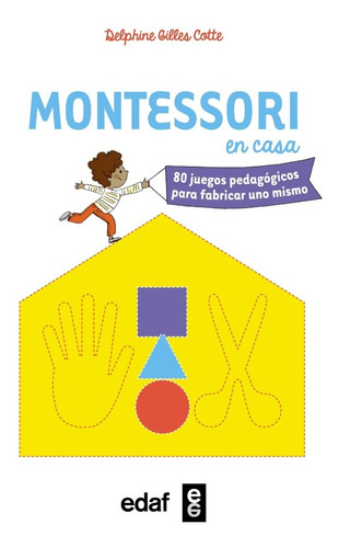 Montessori En Casa. 80 Juegos Pedagógicos