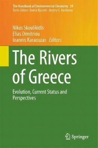 The Rivers Of Greece, De Nikos Skoulikidis. Editorial Springer Verlag Berlin Heidelberg Gmbh Co Kg, Tapa Dura En Inglés