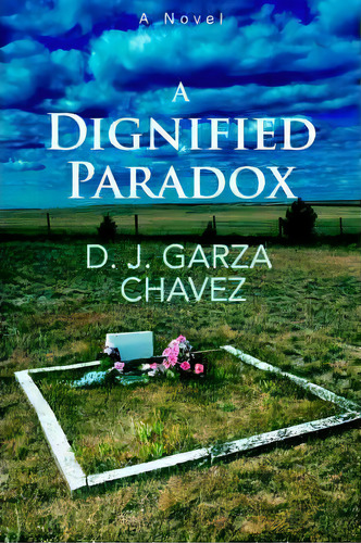 A Dignified Paradox, De D J Garza Chavez. Editorial Iuniverse, Tapa Blanda En Inglés