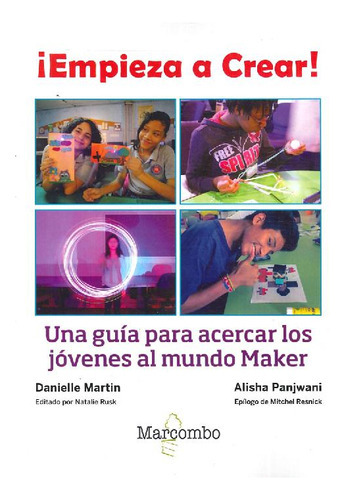 Libro ¡ Empieza A Crear ! De Danielle Martin, De Danielle Martin. Editorial Marcombo S A, Tapa Blanda En Español, 9999