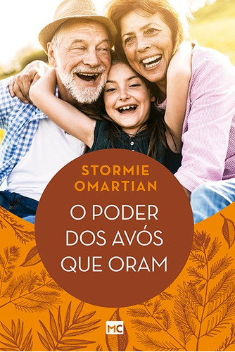 O Poder Dos Avós Que Oram, Stormie Omartian - Mundo Cristão