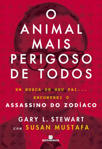 O animal mais perigoso de todos, de Stewart, Gary L.. Editorial Editora Bertrand Brasil Ltda., capa mole em português, 2016